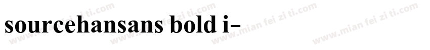 sourcehansans bold i字体转换